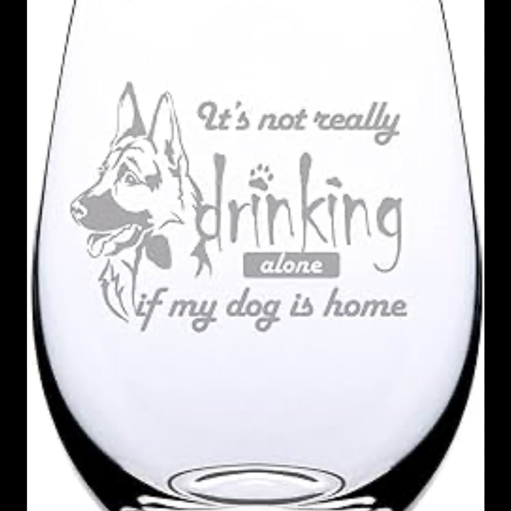 La Diffy wine glass,“it’s not really drinking alone if‎ my dog is home.”